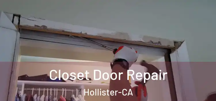 Closet Door Repair Hollister-CA