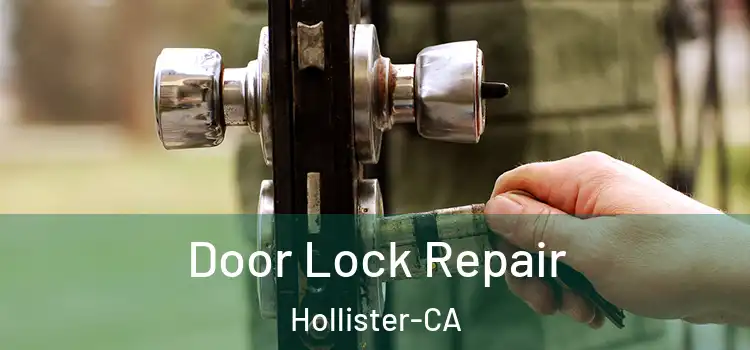 Door Lock Repair Hollister-CA