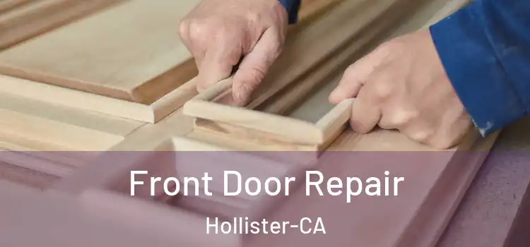  Front Door Repair Hollister-CA