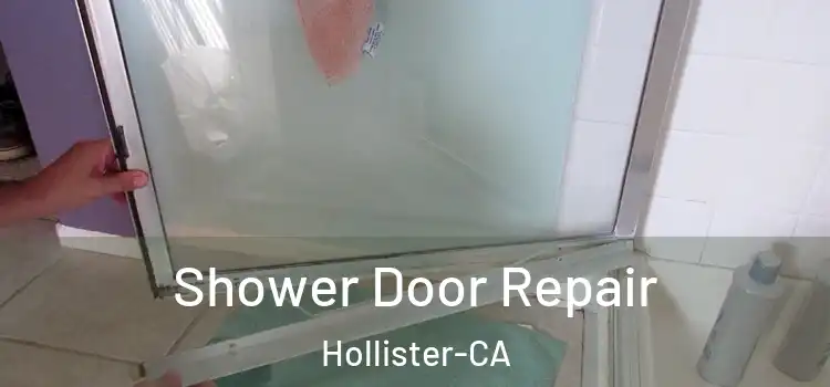 Shower Door Repair Hollister-CA
