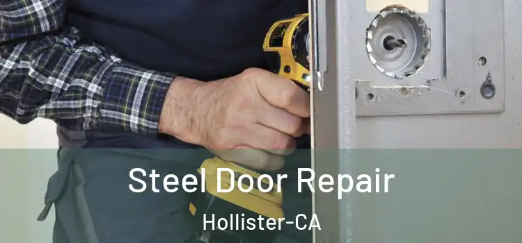 Steel Door Repair Hollister-CA